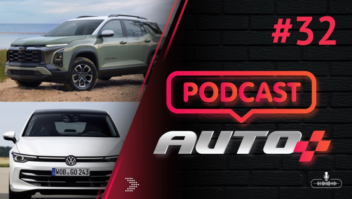 Auto+ Podcast - Novo Equinox: agora ex-SUV do Cruze. O Golf que vem ao Brasil!