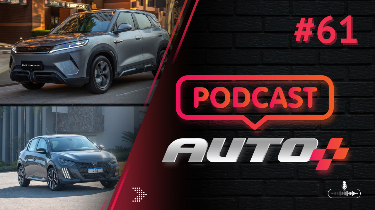 Auto+ Podcast - BYD Yuan Pro: SUV elétrico mais barato do Brasil! Peugeot 208: o que mudou?