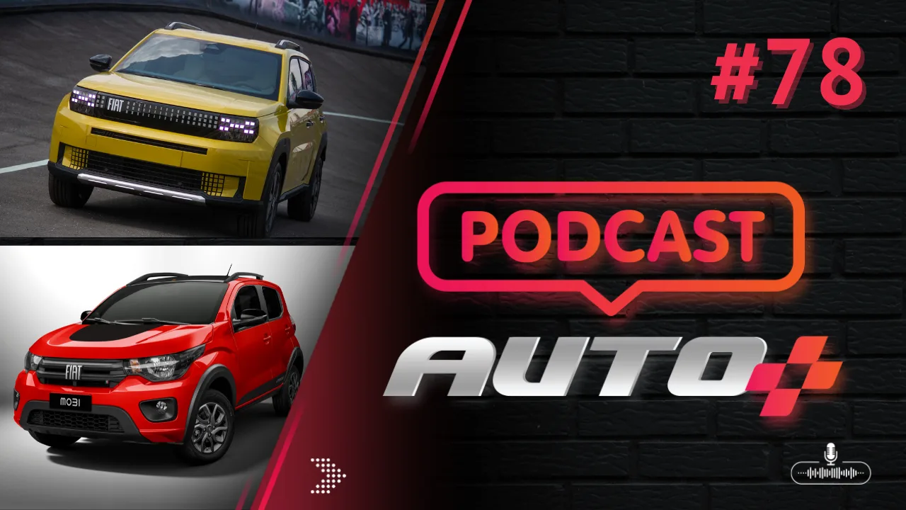 Auto+ Podcast #78: NOVIDADES da FIAT para 2025 | Qual carro você odiava, mas mudou de ideia?